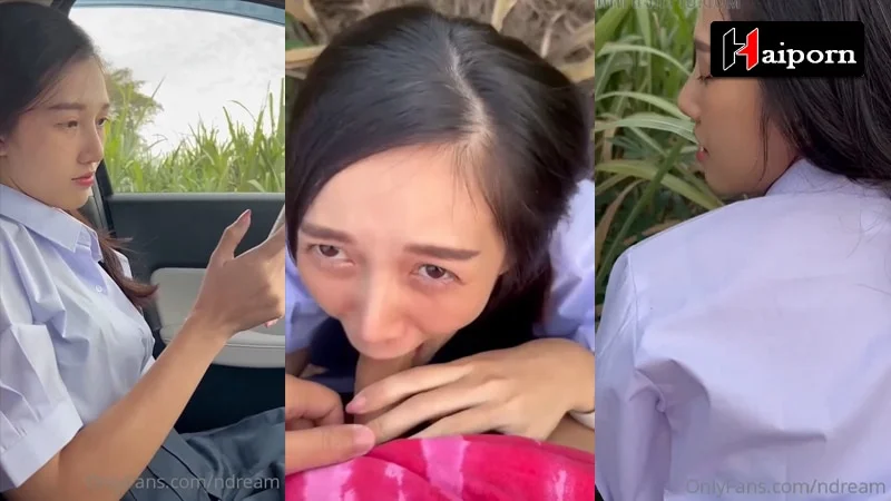 คลิปหลุด น้อง ดรีม ในป่าอ้อย เย็ดคาชุดนักเรียน แกล้งชมว่าสวยนิดเดียว ได้ แหย่หี ลงไป อมควยในดงอ้อย เย็ดกัน ปล่อยคลิปลง Onlyfan
